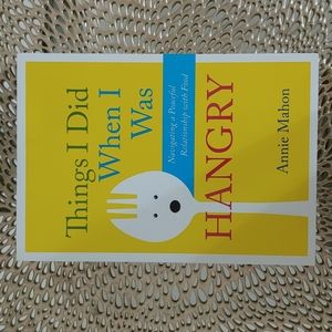 Things I did when I was hungry by Annie Mahon